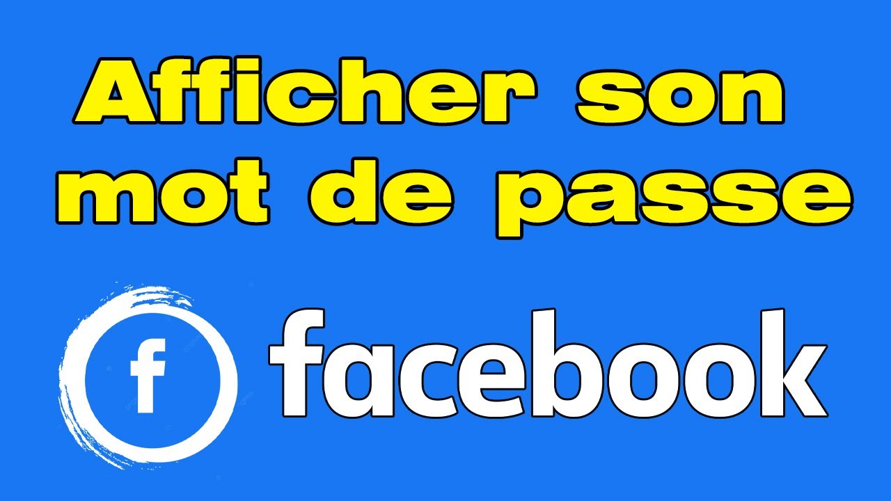 Comment voir son mot de passe Facebook sur Android (afficher mot de passe enregistr&eacute;)