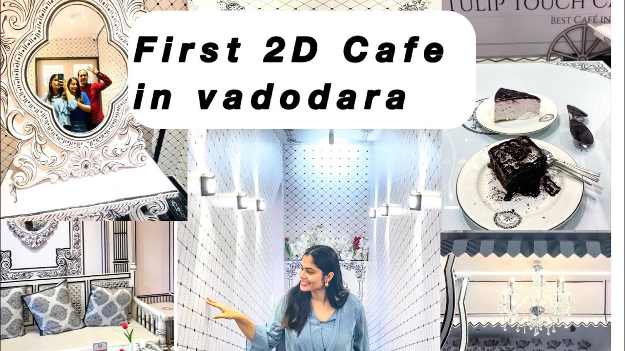 The Tulip Touch Cafe - Best cafe in town, Akota, Vadodara || First 2D Cafe in Vadodara ||