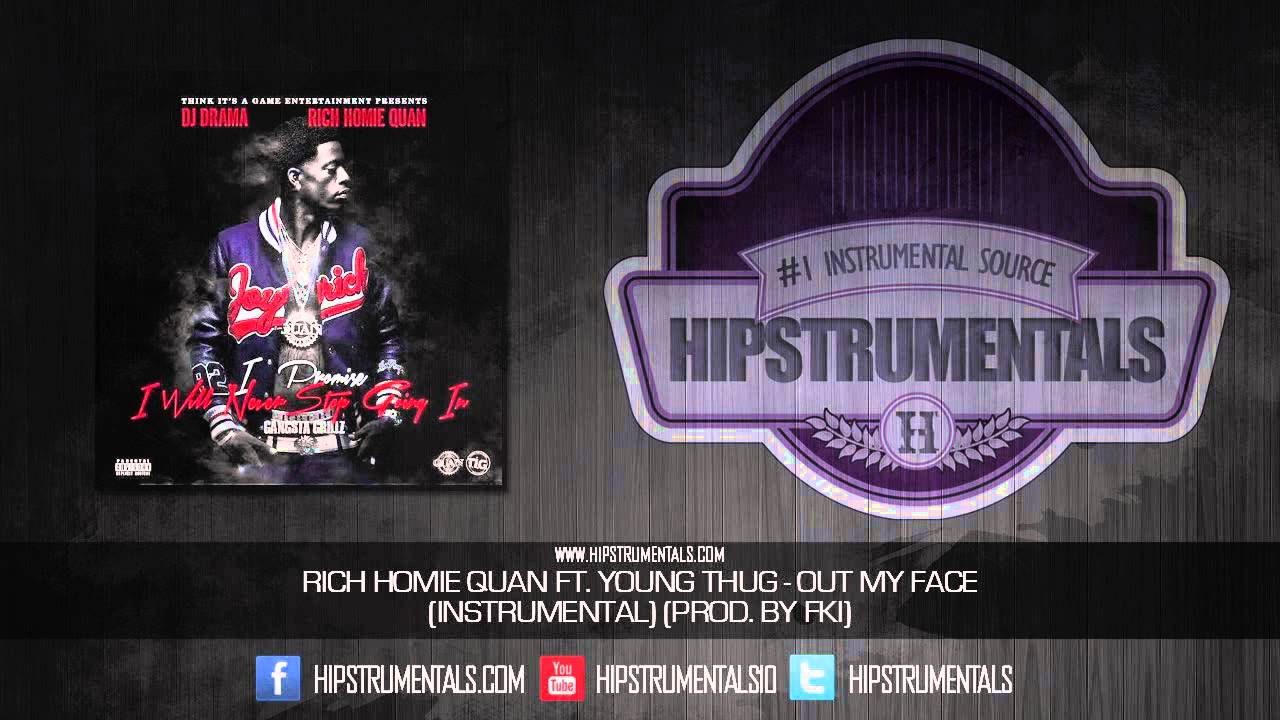 Rich Homie Quan Ft. Young Thug - Get TF Out My Face [Instrumental] (Prod. By Fki) + DOWNLOAD LINK