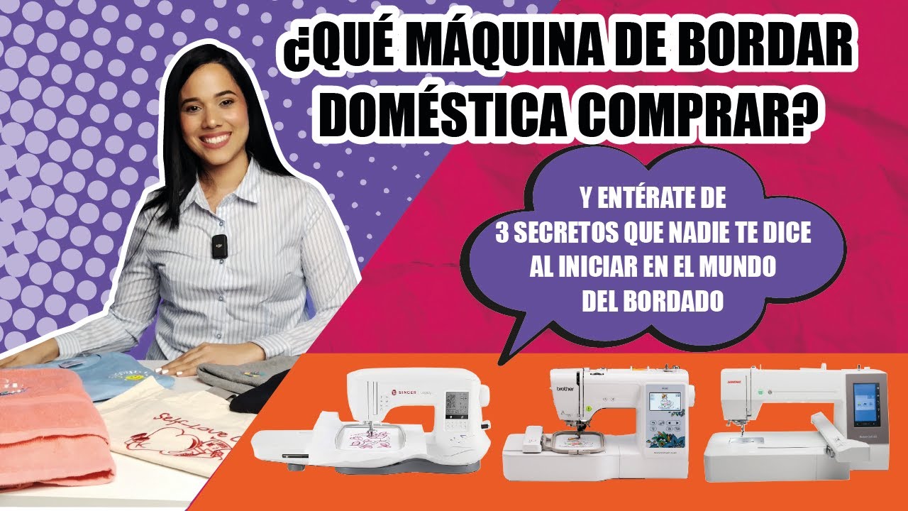 QUÉ MÁQUINA DE BORDAR DOMÉSTICA COMPRAR| 3 SECRETOS QUE DEBES SABER AL INICIAR EN EL BORDADO DIGITAL
