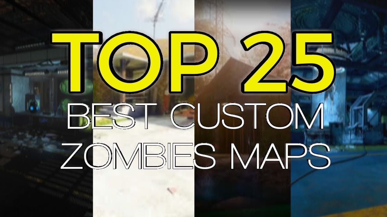 TOP 25 BEST BO3 CUSTOM ZOMBIES MAPS!
