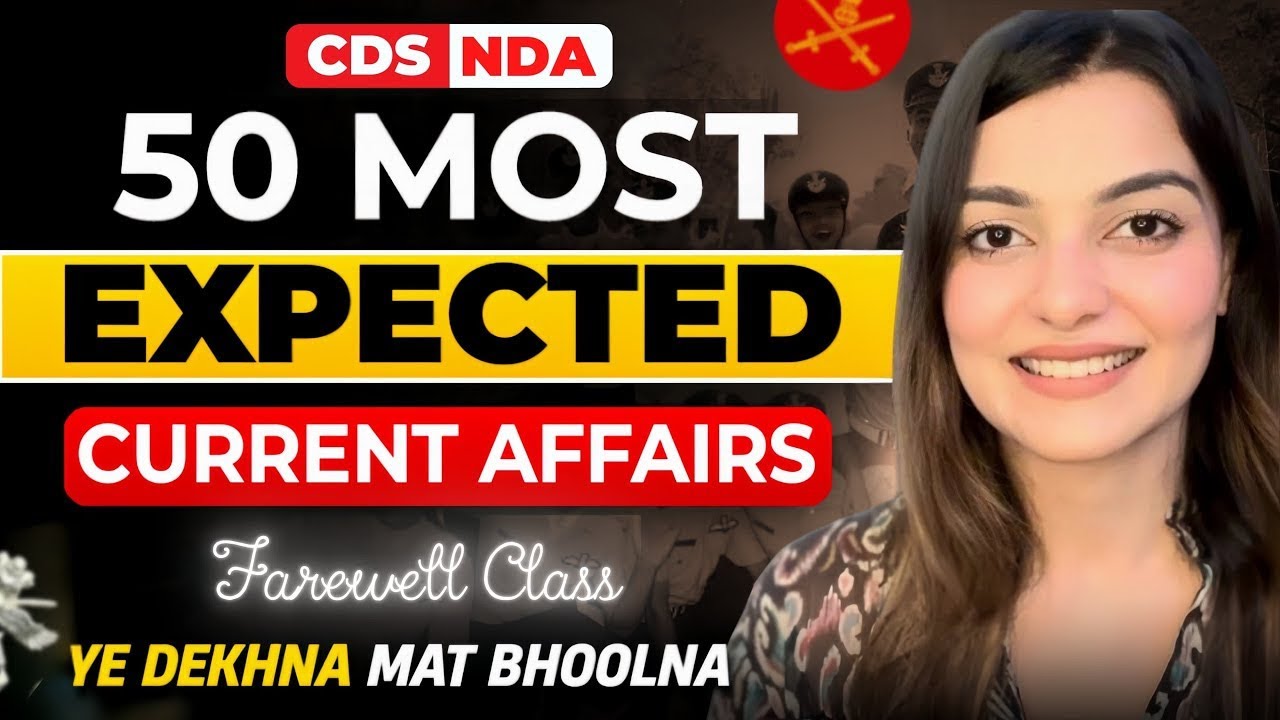 All Important Current Affairs for CDS 2 2025 | NDA 2 2025 in one Class | All the best for Exam !!