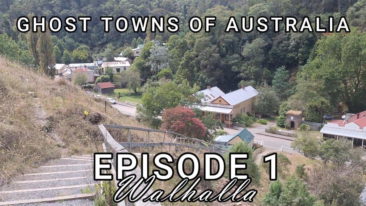 GHOST TOWNS OF AUSTRALIA EP1: Walhalla Vic