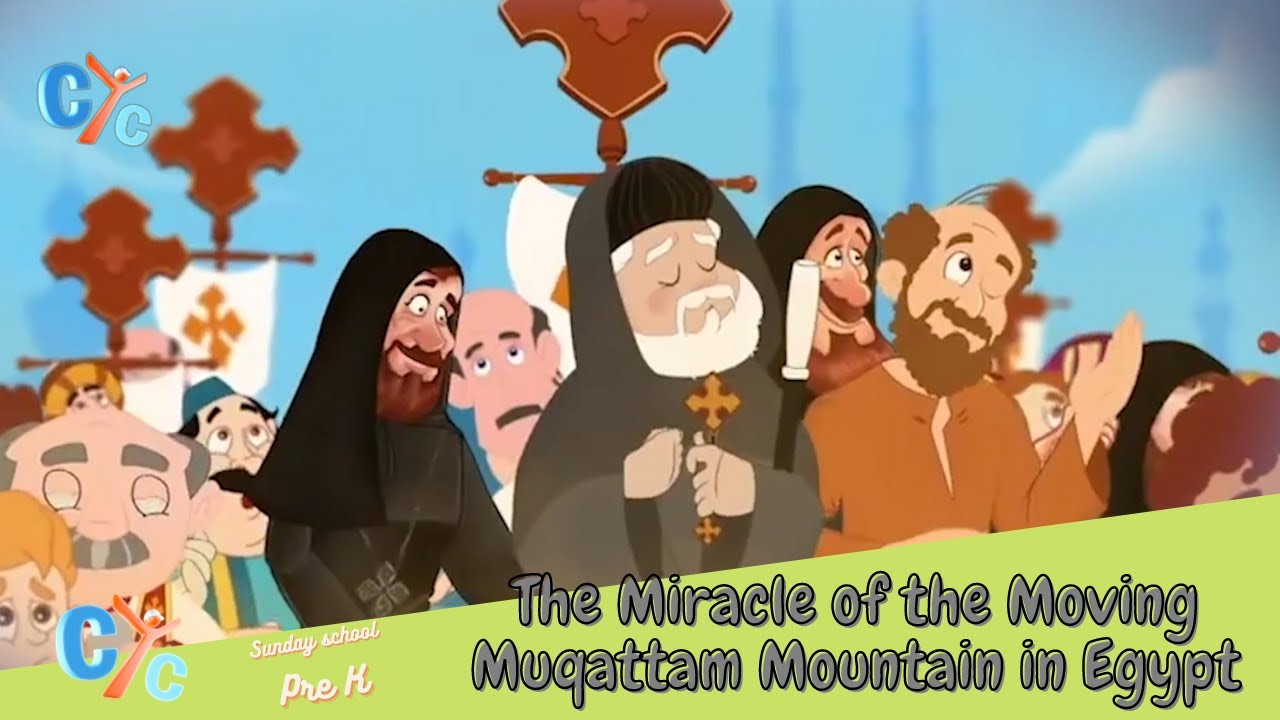 Sunday School Pre-K E19: The Miracle of the Moving Muqattam Mountain in Egypt - CYC