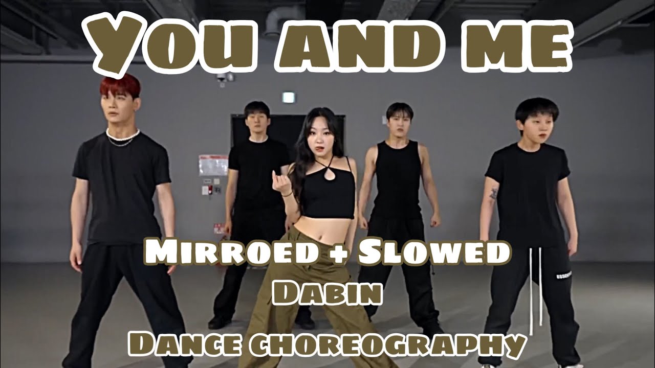 You and Me _ Dabin Dance Choreography || Mirroed + Slowed