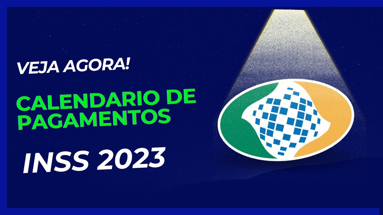 Calend&aacute;rio de Pagamentos INSS 2023 |