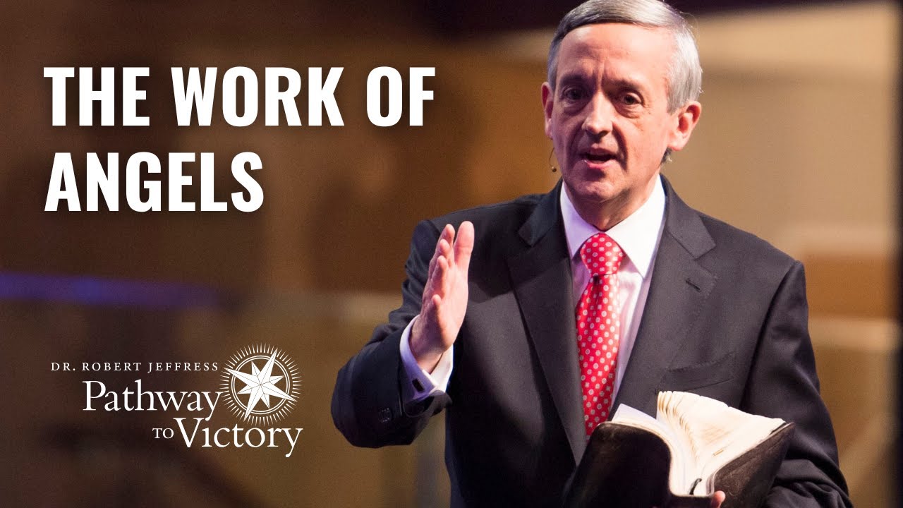 The Work of Angels| Pathway To Victory with Dr. Robert Jeffress