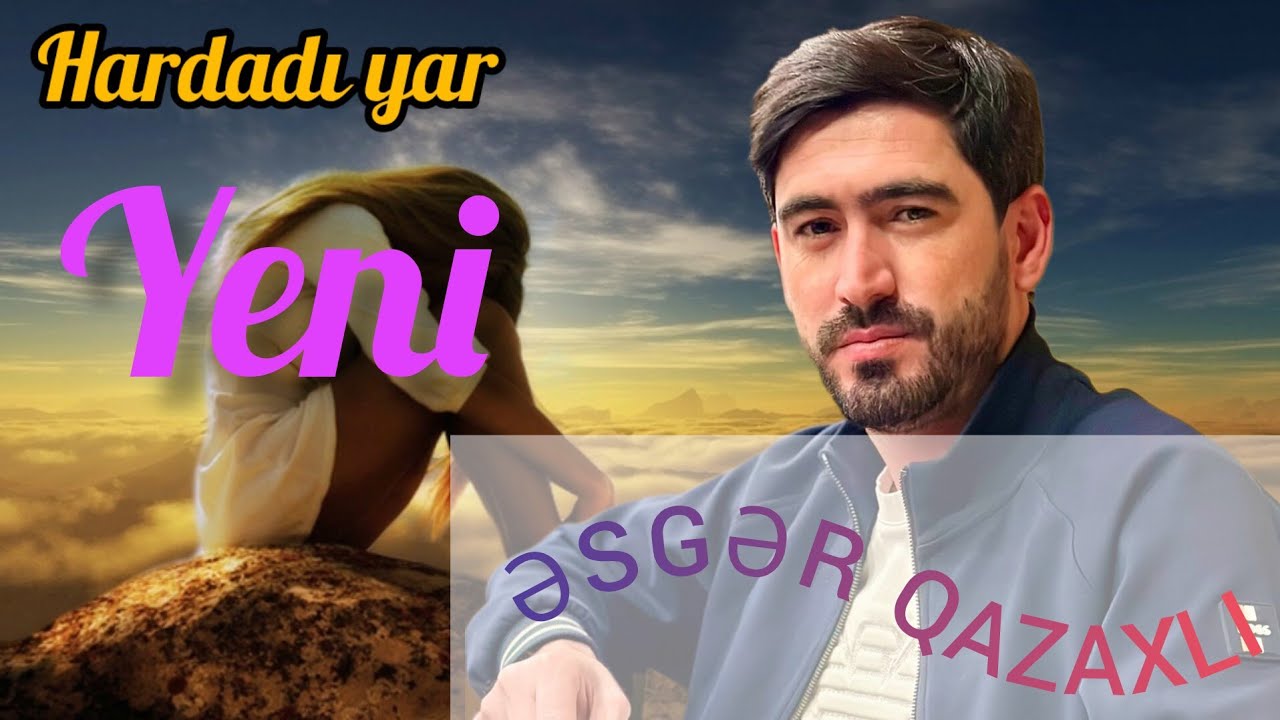 Asiq Esger Qazaxli, Hardadi Yar.