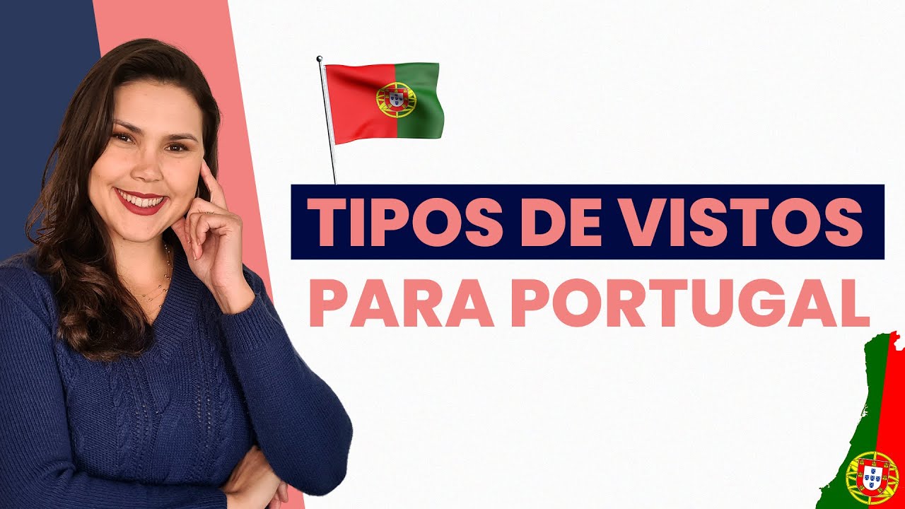 DESCUBRA OS DIFERENTES TIPOS DE VISTOS PARA MORAR EM PORTUGAL