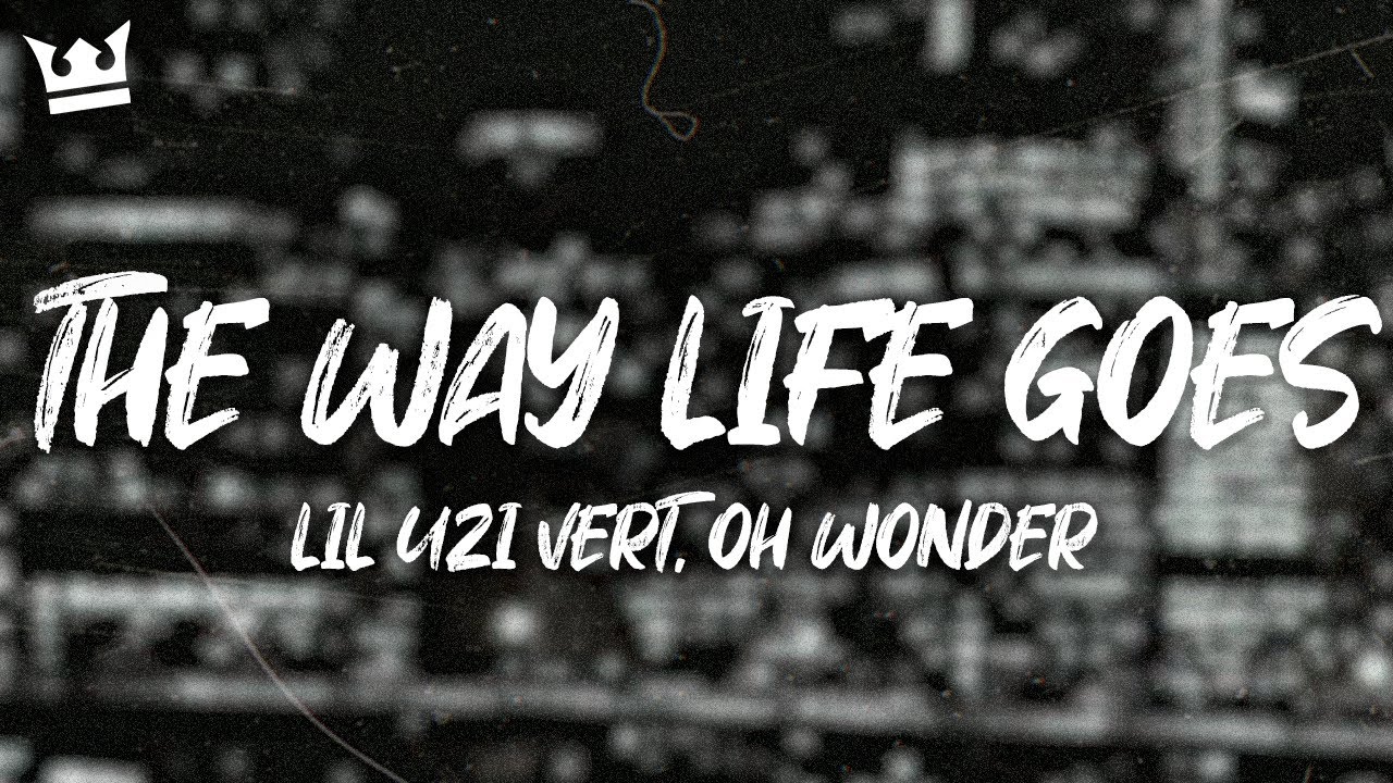 Lil Uzi Vert, Oh Wonder - The Way Life Goes (LYRICS)
