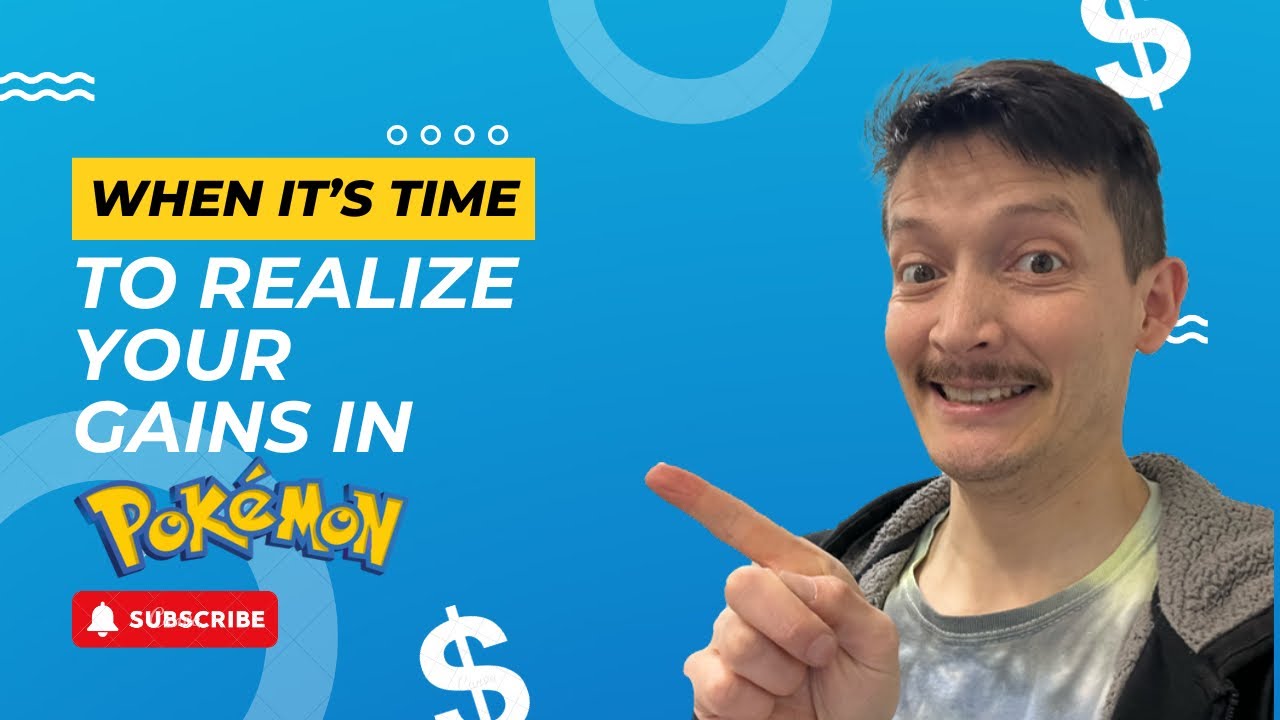 When it’s time to realize your gains in Pokemon!