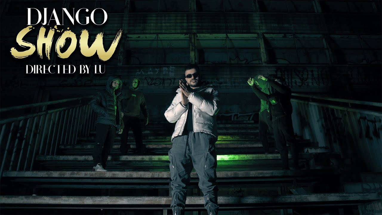 Django - Show (Official Video) Dir. by Lu