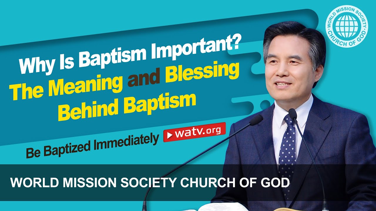 Be Baptized Immediately 【 World Mission Society Church of God 】