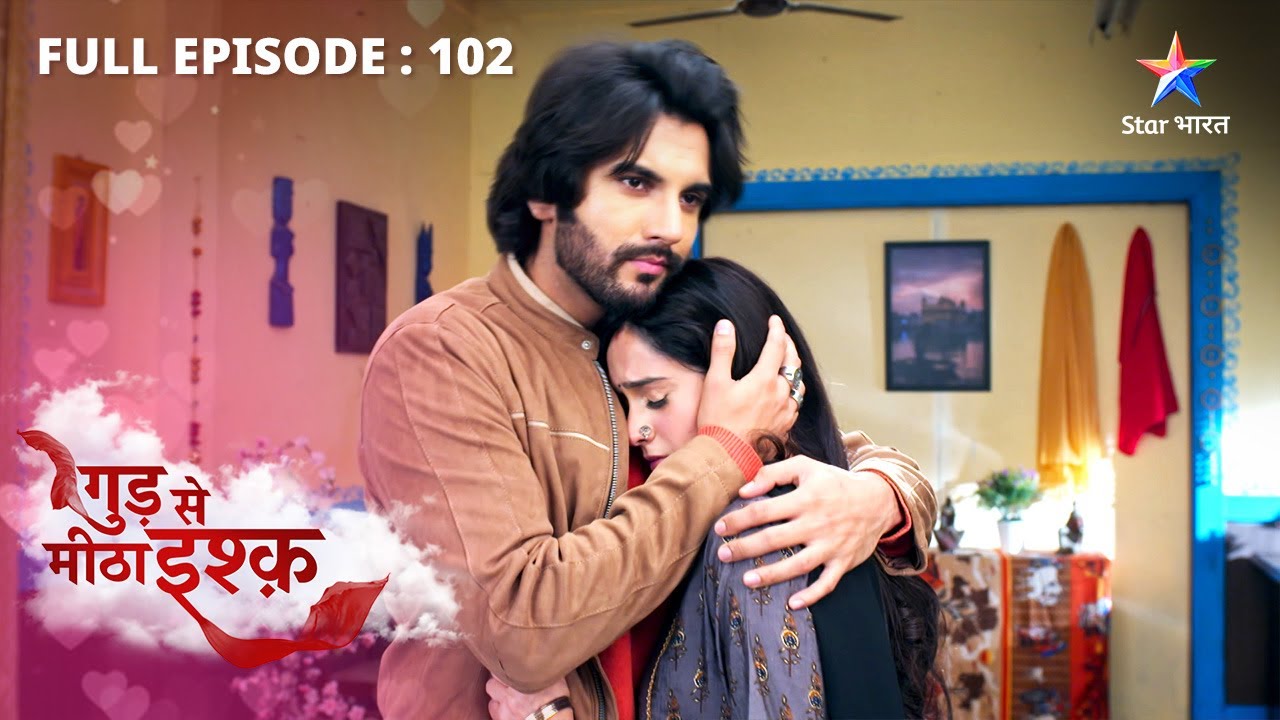 FULL EPISODE-102 | Gud Se Meetha Ishq | Kya Chhavi ki bataai kahani sach hai? | गुड़ से मीठा इश्क़