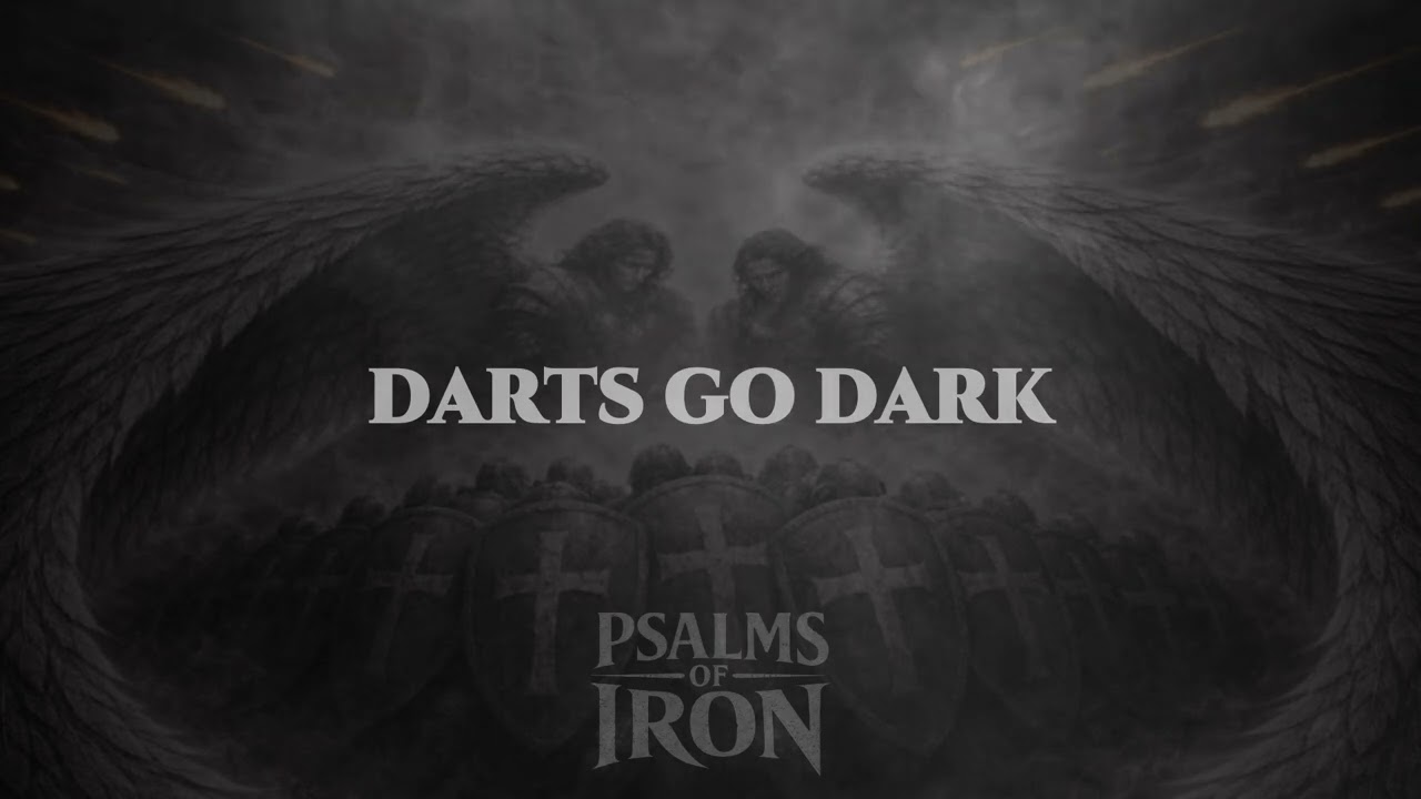 Darts Go Dark | Psalms of Iron