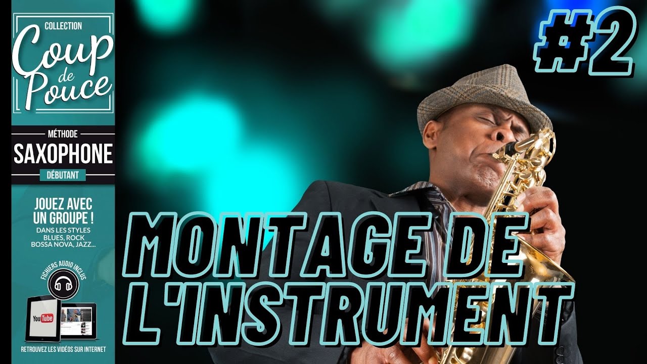 APPRENDRE À JOUER DU SAXOPHONE - Montage de l'instrument #2