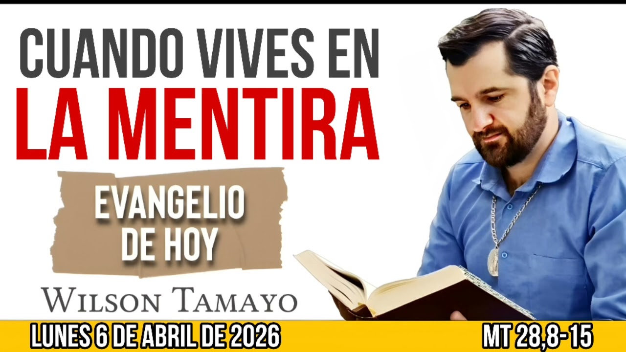 Evangelio de hoy LUNES | 6 de ABRIL | Mt 28,8-15 | Wilson Tamayo | Tres Mensajes