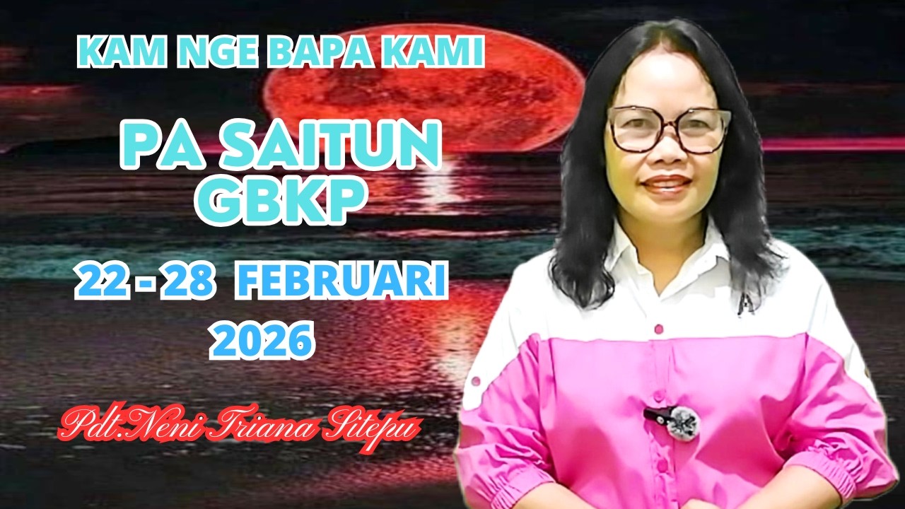 RENUNGAN PA SAITUN GBKP MINGGU INI 22 - 28 FEBRUARI 2026