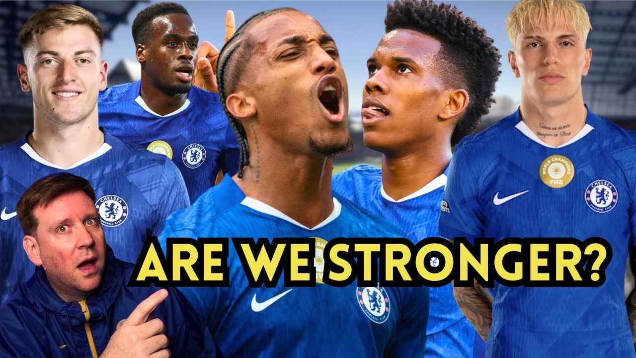 Are Chelsea stronger now? 