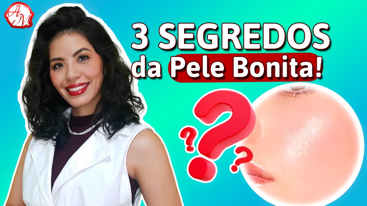 Os 3 SEGREDOS da pele perfeita que você precisa saber!