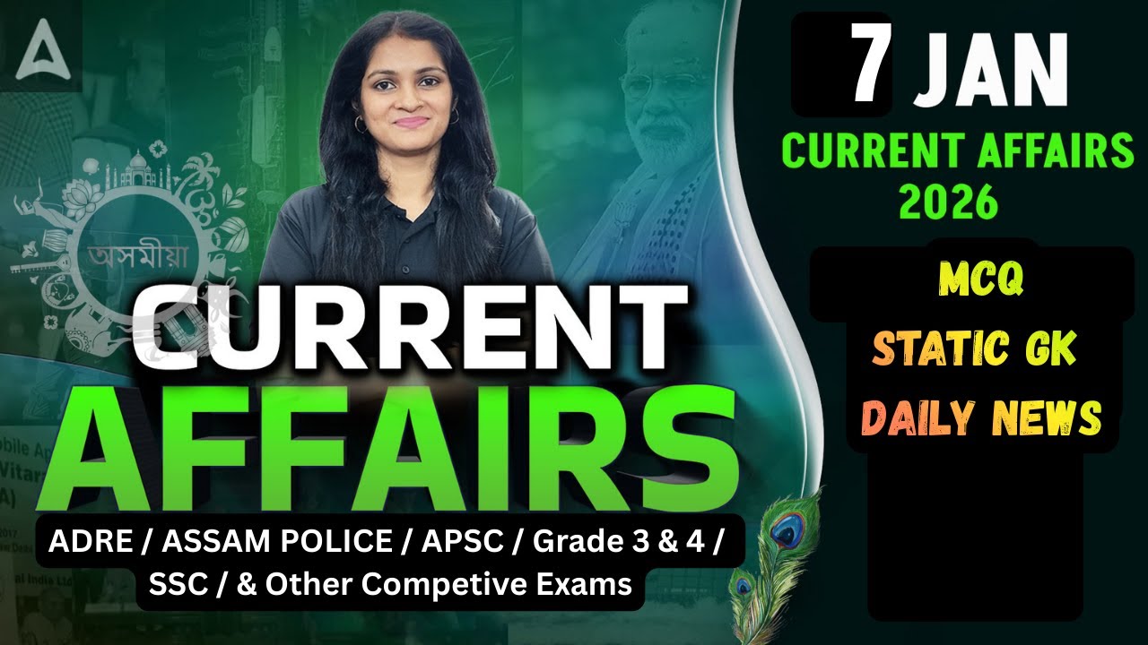 7 January 2026 Current Affairs Today | Daily Current Affairs in Assamese | By Sumita Ma'am