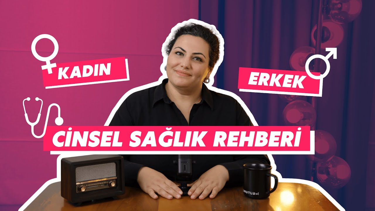 Kadın–Erkek Cinsel Sağlık Rehberi | Op. Dr. Zuhal Dilek Sanlı