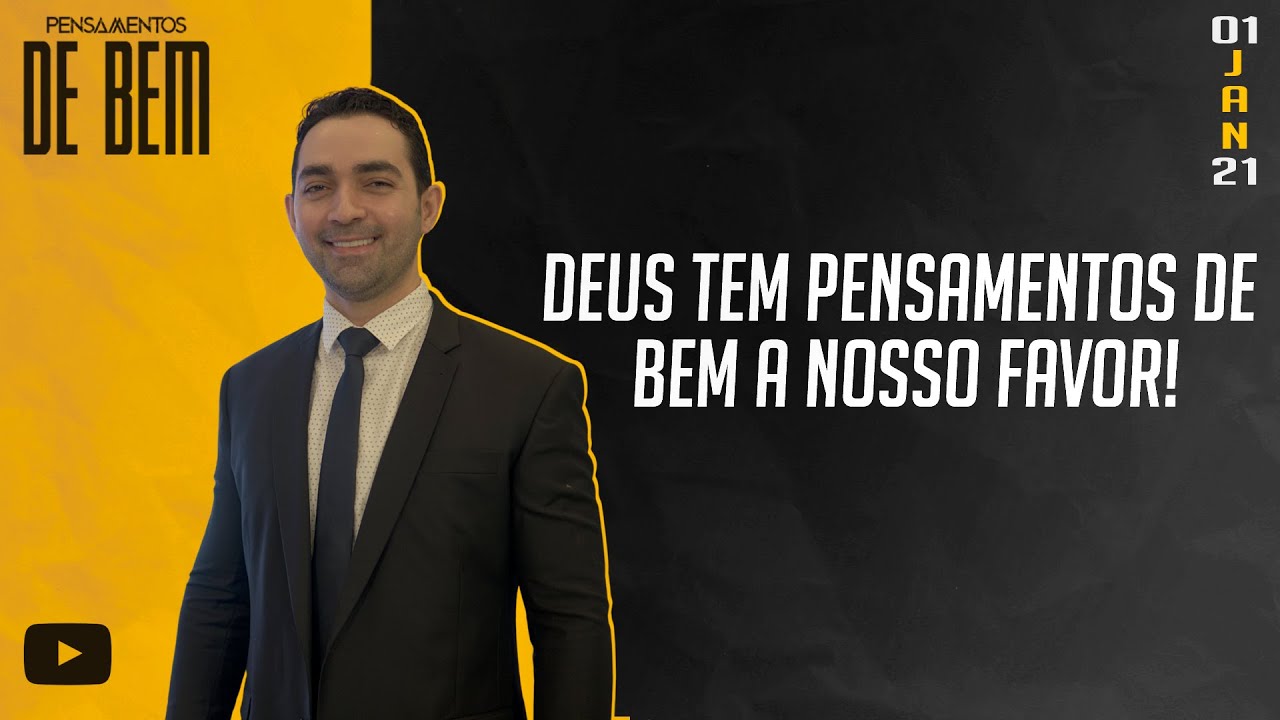 Deus tem pensamentos de bem a nosso favor! | Pensamentos de Bem