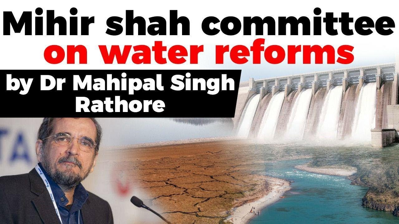 Mihir Shah Committee on Water Reforms, How to solve India's water crisis? Current Affairs 2019 #UPSC
