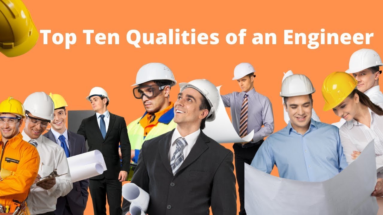 The Top Ten Qualities of an Engineer