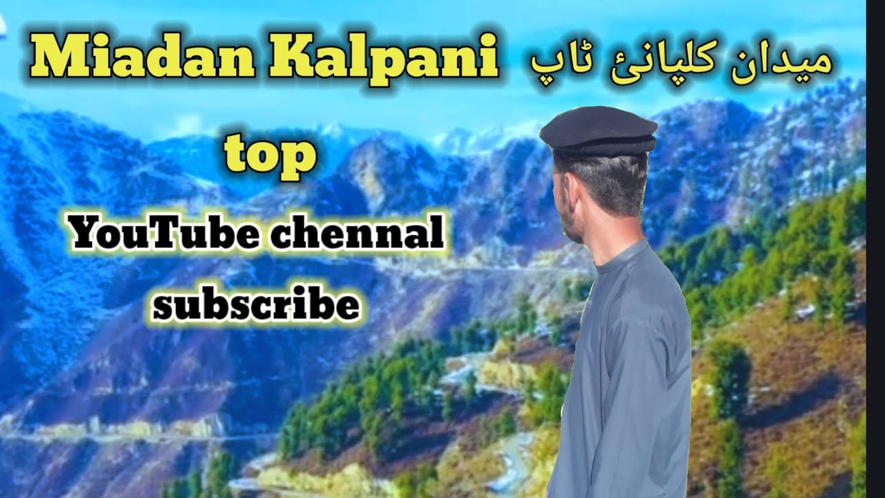 most beauty  place of kpk dir lower                 kalpani top