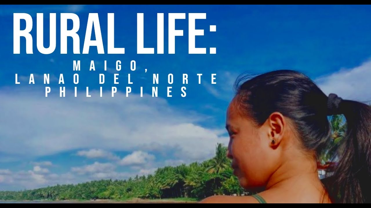 RURAL LIFE: MAIGO, LANAO DEL NORTE PH | NELLEYOOO