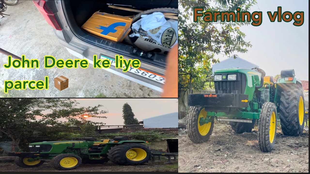 John Deere ke liye parcel 📦 farming vlog 