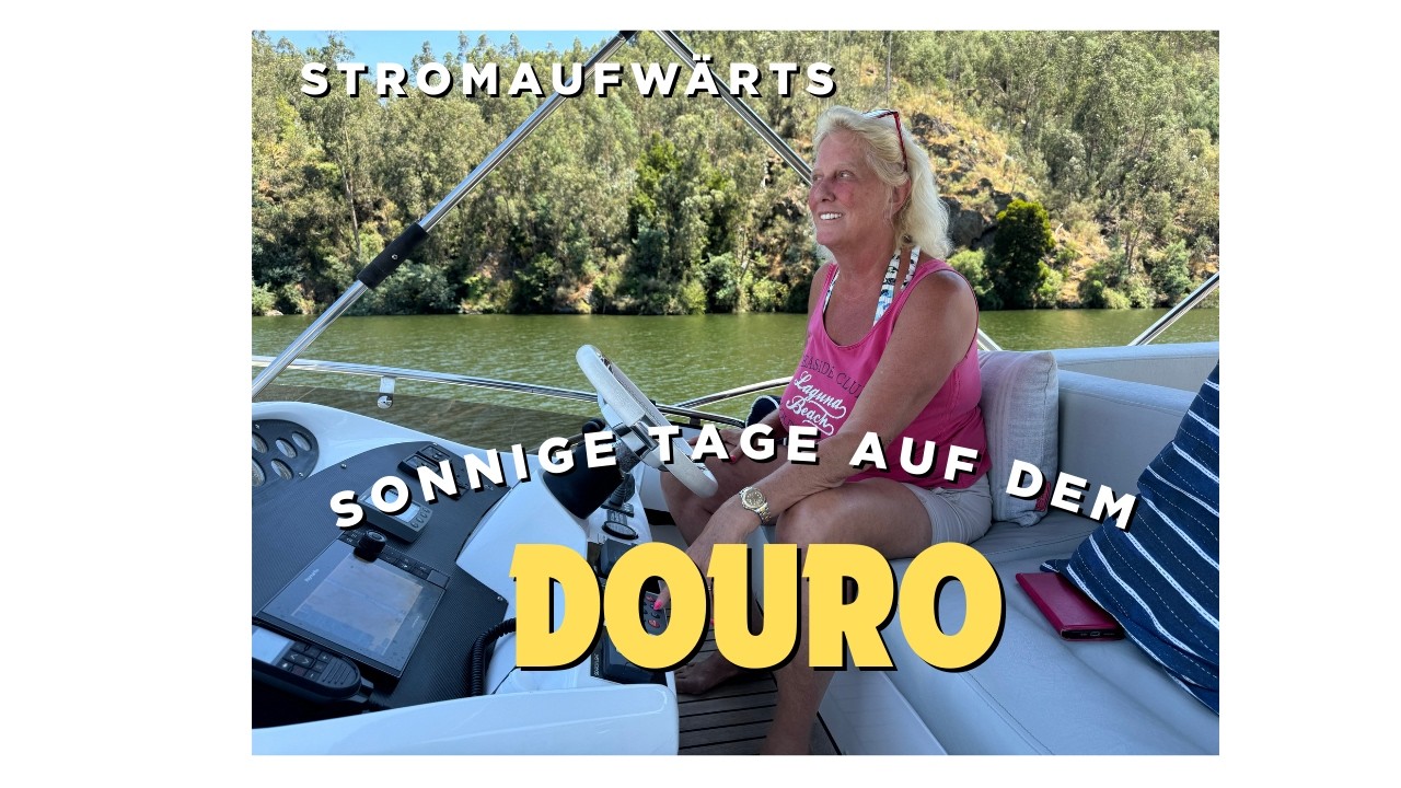 Sonnige Tage auf dem Douro - stromaufwärts