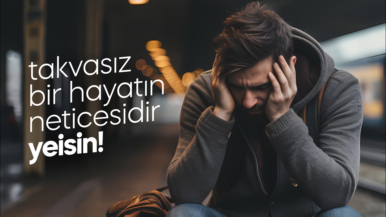 TAKVASIZ BİR HAYATIN NETİCESİDİR YEİSİN! #ümitsizlik