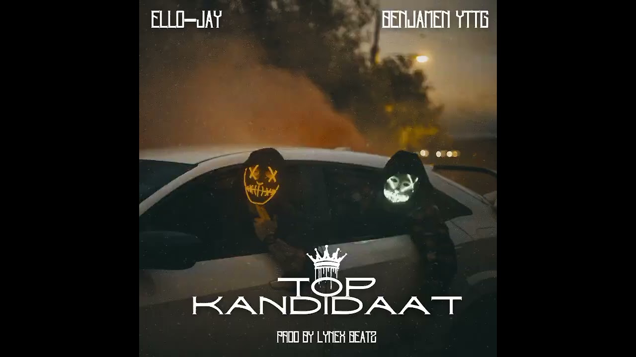 Ello-Jay & Lynex Beatz - Top Kandidaat (ft. Benjamen YTTG) [Official Audio]