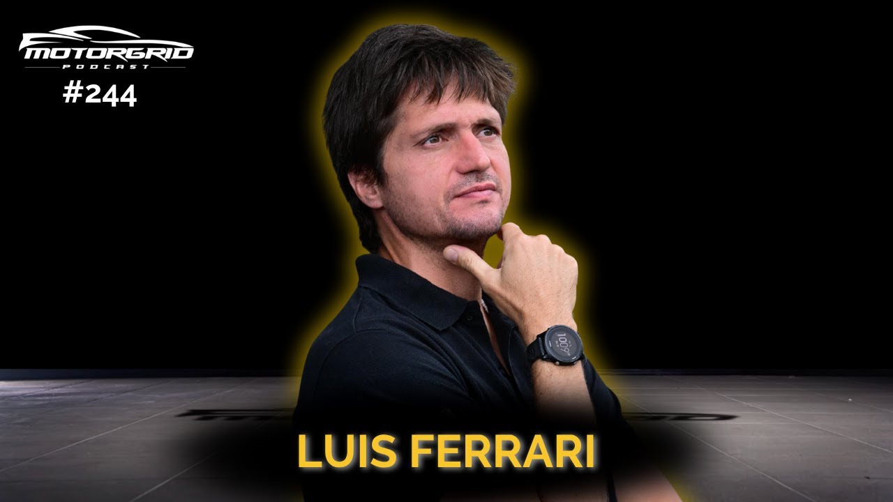 Motorgrid Podcast - Luis Ferrari- Ep. 244