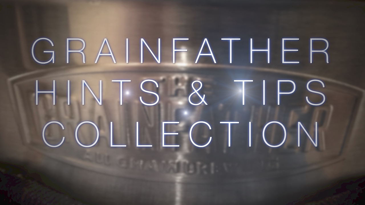GRAINFATHER HINTS AND TIPS COLLECTION