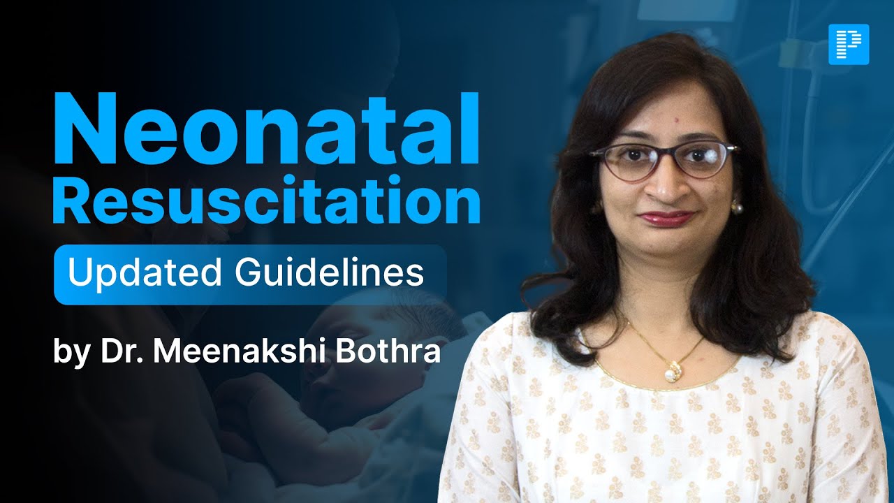 Neonatal Resuscitation – Updated NRP Guidelines | Dr. Meenakshi Bothra