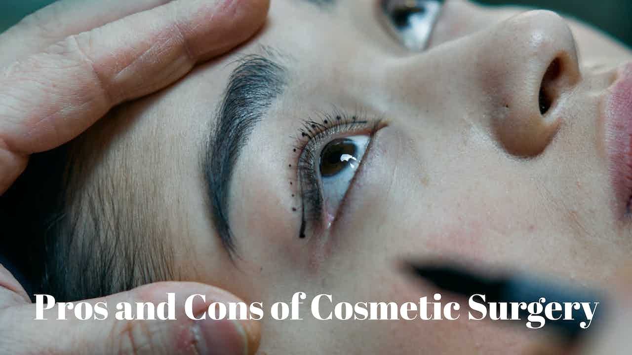Pros and Cons of Cosmetic Surgery
