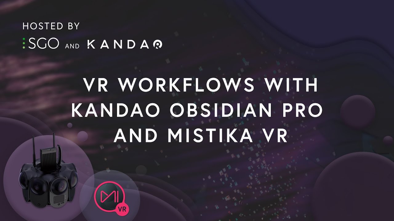 VR Workflows with KanDao Obsidian Pro and Mistika Technology