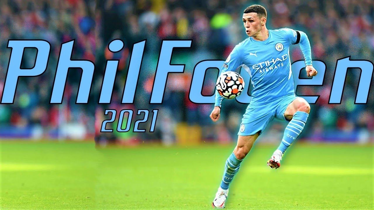 Phil Foden 2021- Crazy Skills & Goals - HD