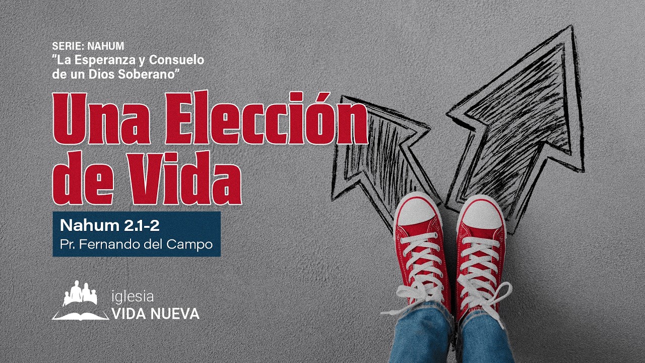 Tema: “UNA ELECCIÓN DE VIDA” - Ps. Fernando del Campo