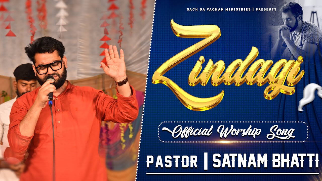 Zindagi | Pastor Satnam Bhatti | Official New Worship Song | Sach Da Vachan Ministries | ¥P