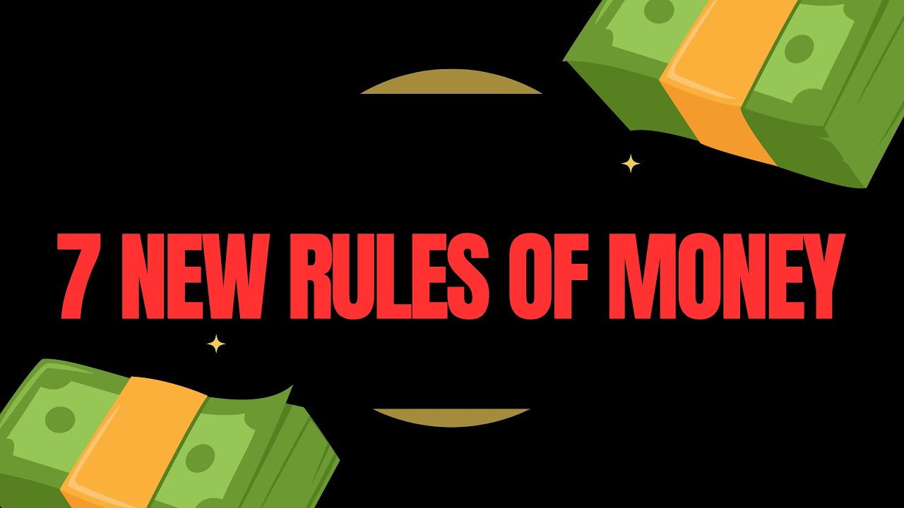 7 NEW RULES OF MONEY