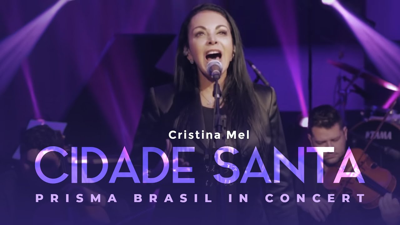 Cristina Mel - Cidade Santa (Prisma Brasil In Concert)
