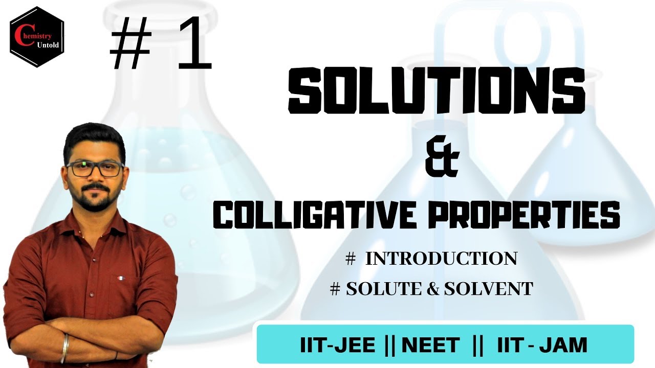 SOLUTION & COLLIGATIVE PROPERTIES  - 01 || INTRODUCTION