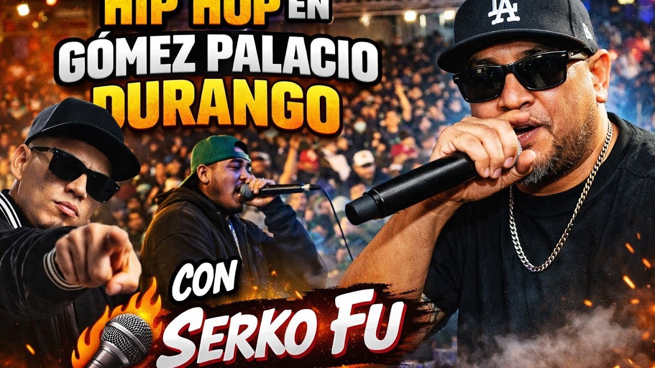 HIP HOP EN GÓMEZ PALACIO DURANGO 🔥 | Evento Urbano Hosteado por Serko Fu