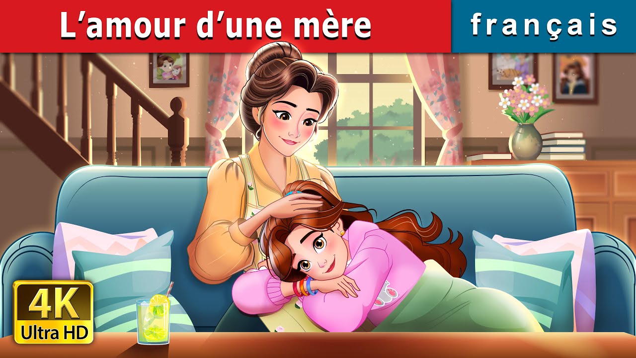 L’amour d’une mère | Mother's Love in French | @FrenchFairyTales