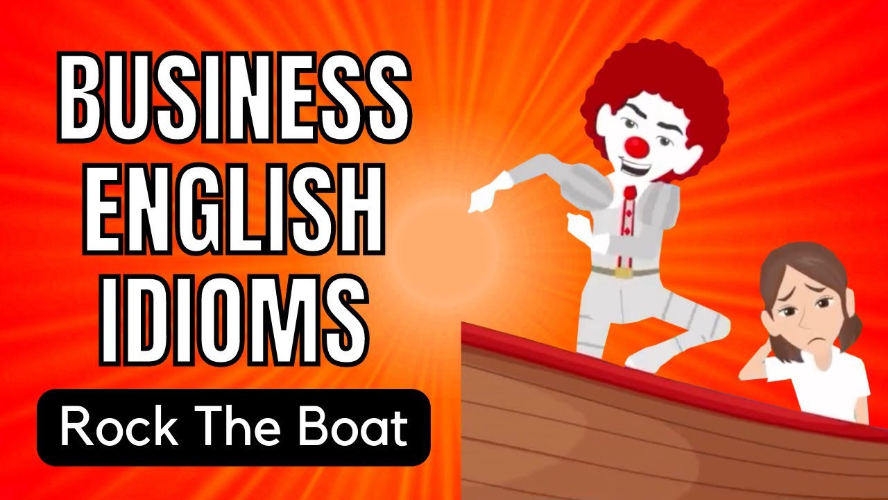 Rock The Boat - Business English Idioms - Free English Course