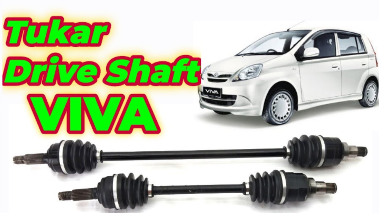 Cara tukar Drive shaft Viva manual